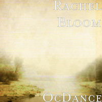 Rachel Bloom - OcDance