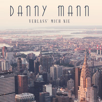 Danny Mann - Verlass' mich Nie 