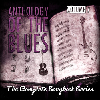 Various Artists - Anthology of the Blues - The Complete Songbook Series, Vol. 7