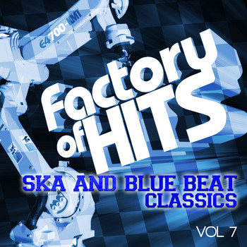 Various Artists - Factory of Hits - Ska and Blue Beat Classics, Vol. 7