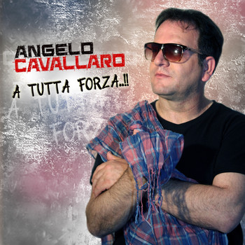 Angelo Cavallaro - A tutta forza..!!