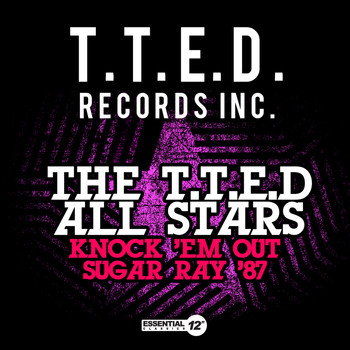 The T.T.E.D All Stars - Knock 'Em out Sugar Ray '87