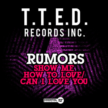 Rumors - Show Me How to Love / Can I Love You