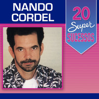 Nando Cordel - 20 Super Sucessos: Nando Cordel