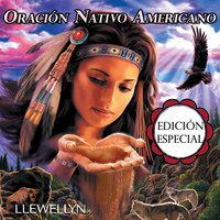 Llewellyn - Oración Nativo Americano: Edición Especial