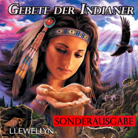 Llewellyn - Gebete der Indianer: Sonderausgabe