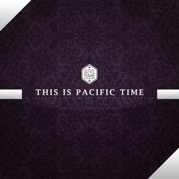 Various Artists - This Is Pacific Time - A Selection of Luxury Deep House Tracks