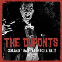 The Duponts - Screamin' Ball (At Dracula Hall)