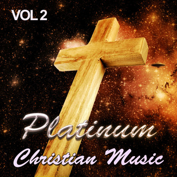 Various Artists - Platinum Christian Music - A Celebration of Our Lord Jesus Christ, Vol. 2