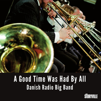 Danish Radio Big Band - A Good Time Was Had by All