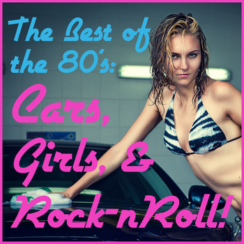 Various Artists - The Best of the 80's: Cars, Girls, And Rock-n-Roll! Featuring Songs Like Don't Stop Believin', Cherry Pie, Eye of the Tiger, We Built This City, Round & Round, More!