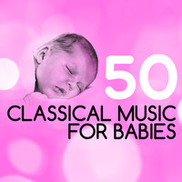 Johann Sebastian Bach - 50 Classical Music for Babies