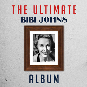 Bibi Johns - The Ultimate Bibi Johns Album