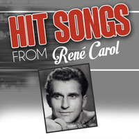 René Carol - Hit songs from René Carol