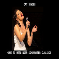 Cat Simoni - Home to Me | Singer Songwriter Classics