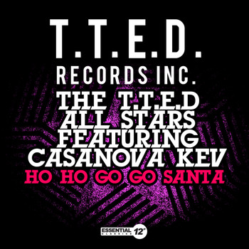 The T.T.E.D All Stars Featuring Casanova Kev - Ho Ho Go Go Santa