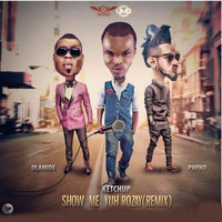 Ketchup - Show Me Yuh Rozay (Remix) [feat. Ketchup & Olamide]