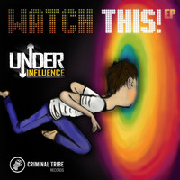Under Influence - Watch This! (Explicit)