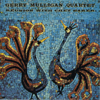 Gerry Mulligan Quartet With Chet Baker - Reunion With Chet Baker