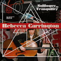 Rebecca Carrington - Soliloquy to Tranquility