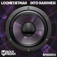 LooneyJetman - Into Darkness
