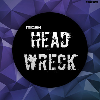 Micah - Head Wreck