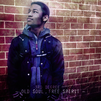 3rd Degree - Old Soul, Free Spirit