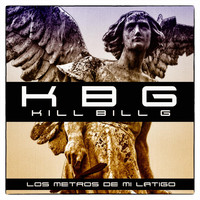 Kill Bill G - Los Metros de Mi Latigo - Single