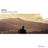 Epic - We Are Not Alone