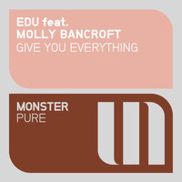 EDU feat. Molly Bancroft - Give You Everything