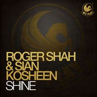 Roger Shah & Sian Kosheen - Shine