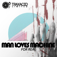 Man Loves Machine - For Real