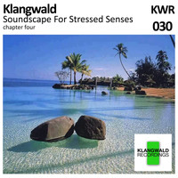 Klangwald - Soundscape For Stressed Senses Chapter 4