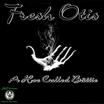 Fresh Otis - A Hoe Called Baettie