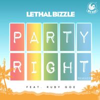 Lethal Bizzle - Party Right  (feat. Ruby Goe) (Remixes)
