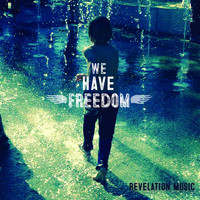 Revelation Music - We Have Freedom