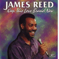 James Reed - Keep This Love Brand New