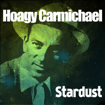 Hoagy Carmichael - Star Dust