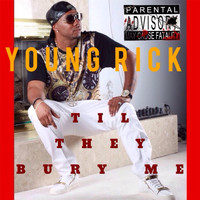 Young Rick - Til They Bury Me