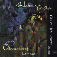 Gerry Hemingway Quintet - Waltzes, Two-Steps & Other Matters of the Heart (Live)