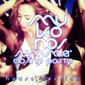 Various Artists - #mykonos Summer Closing Party - House Session