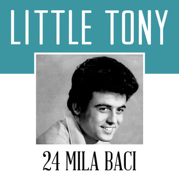 Little Tony - 24 mila baci
