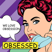 Obsession - Almighty Presents: Obsessed - We Love Obsession