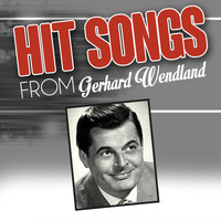 Gerhard Wendland - Hit songs from Gerhard Wendland