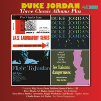 Duke Jordan - Three Classic Albums Plus (Trio & Quartet / Flight to Jordan / Les Liaisons Dangereuses) [Remastered]