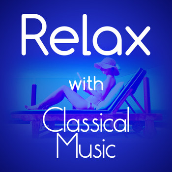 Various Artists - Relax with Classical Music