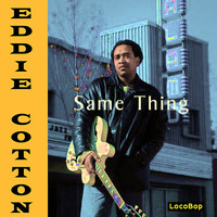 Eddie Cotton - Same Thing