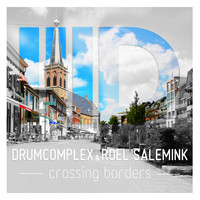 Drumcomplex & Roel Salemink - Crossing Borders