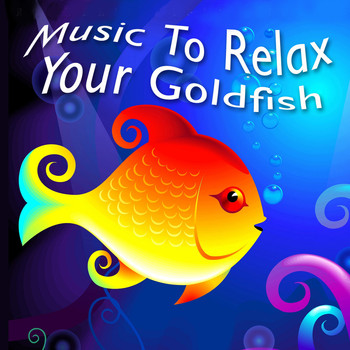 Various Artists - Music to Relax Your Goldfish