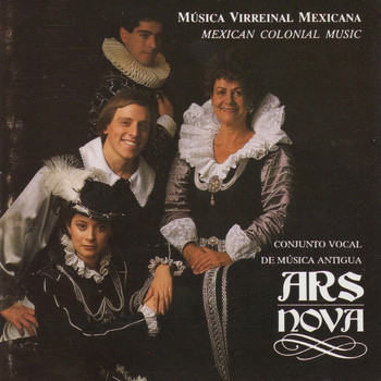 Ars Nova - Musica Virreinal Mexicana